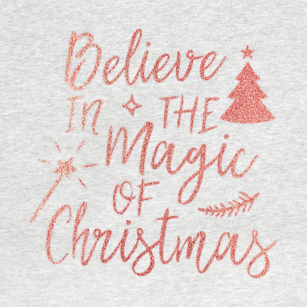 Believe in the Magic of Christmas by 316CreativeGroup